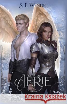 Aerie: A Fantasy Novel S E Wendel   9798988482802 S. E. Wendel