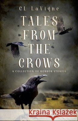 Tales From the Crows CL LaVigne 9798988484516