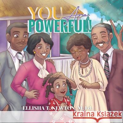 You Are Powerful! Ellisha T Newton, Christian Rodriguez, Taylor Hayden 9798988533436