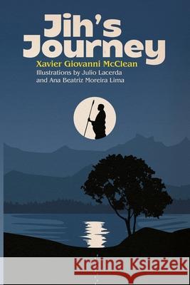 Jih's Journey Xavier McClean, Ana Beatriz Moreira Lima, Andrew Smith 9798988573203 Xavier McClean