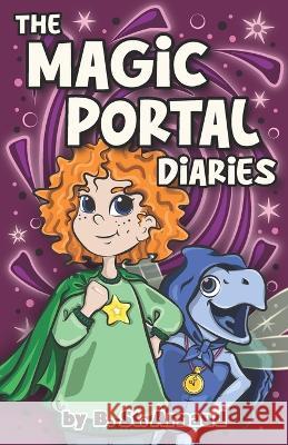 The Magic Portal Diaries Brent Winzek Monica Kay B St Arnaud 9798988595540 Space Cadets Studios