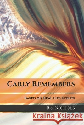 Carly Remembers Hager, William, Nichols, R. S. 9798988607601