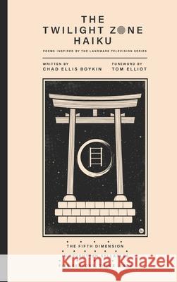 The Twilight Zone Haiku Chad Ellis Boykin, Tom Elliot 9798988609223