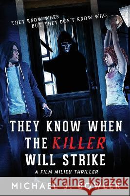 They Know When The Killer Will Strike Michael J Bowler   9798988611004 Michael J. Bowler