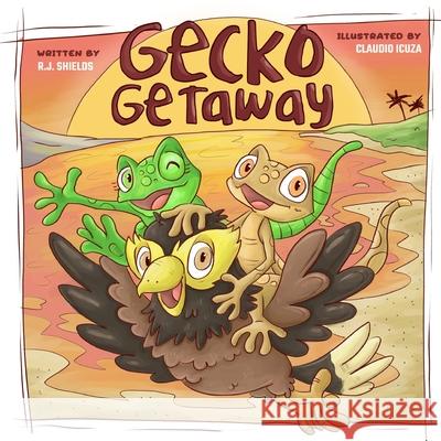Gecko Getaway Claudio Icuza, R J Shields 9798988626244