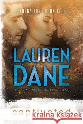 Captivated Lauren Dane   9798988642466 Lauren Dane Media Group