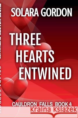 Three Hearts Entwined Solara Gordon 9798988654957