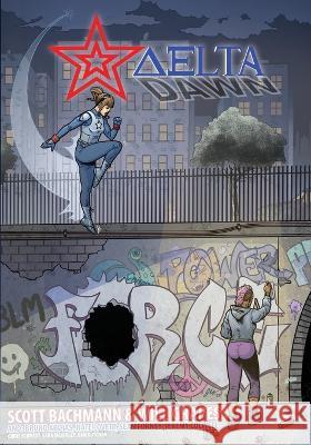 Delta Dawn: Legacy Scott A Bachmann Will Grapes Bruno Abdias 9798988678809 Scottcomics