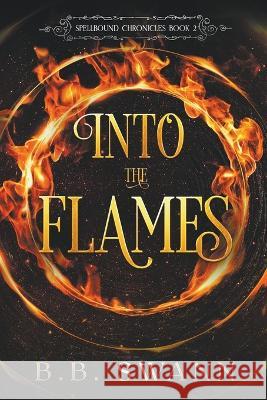 Into the Flames Bb Swann   9798988720331 BB Swann