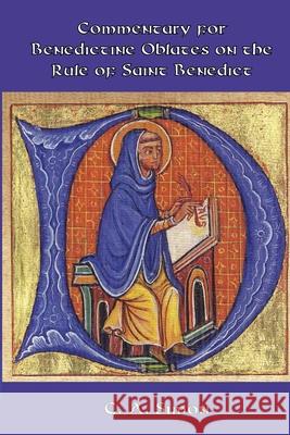 Commentary for Benedictine Oblates on the Rule of Saint Benedict G a Simon, Leonard Doyle 9798988731177