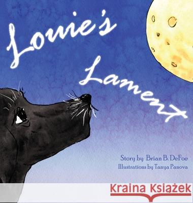 Louie's Lament Brian B Defoe, Tanya Panova 9798988743125