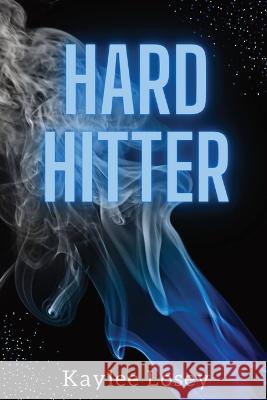 Hard Hitter Kaylee Losey   9798988744108 Smitten Publishing
