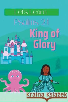 Psalms 24: King of Glory Rachel Maupin   9798988746720 Dreaming Reality Publications