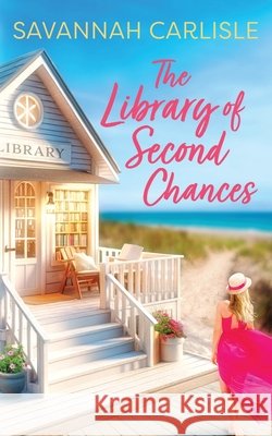 The Library of Second Chances Savannah Carlisle 9798988774419