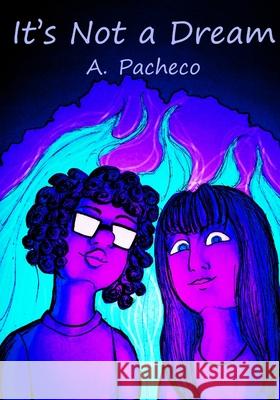 It's Not a Dream A Pacheco 9798988824640