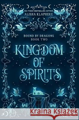 Kingdom of Spirits Alisha Klapheke 9798988835837