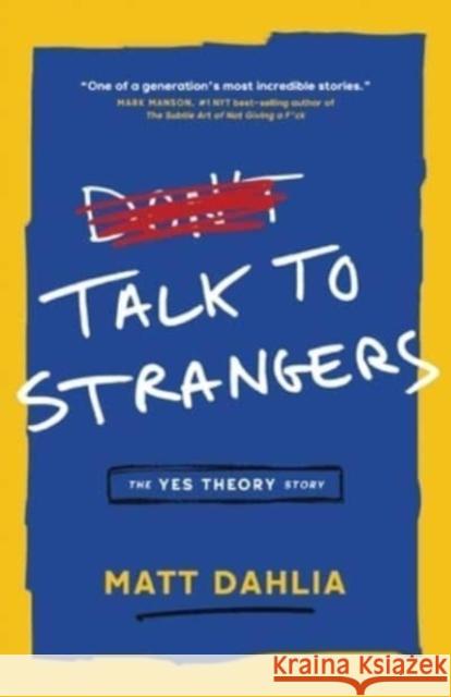 Talk to Strangers Derin Emre 9798988849803 Yes Theory LLC