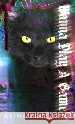 Wanna Play a Game? Alina May 9798988875871