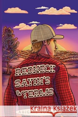 Redneck Sayin's & Terms Abigail Turner, Amy Rottinger, Sheree Fredrickson 9798988942719