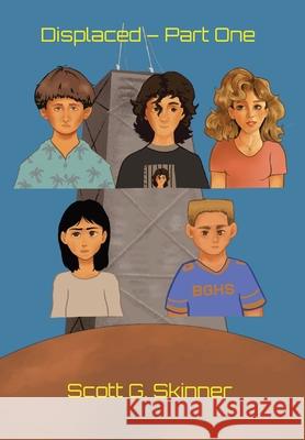 Displaced - Part One Scott G Skinner 9798988963561 Scott G. Skinner