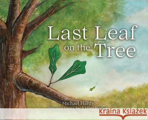 Last Leaf on the Tree Hardy, Michael, Keller, Lizzy, Lesesne, Leah 9798989056415 Ha Pottery
