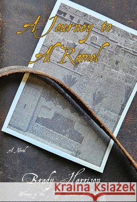 A Journey to Al Ramel Harrison, Brady 9798989108657