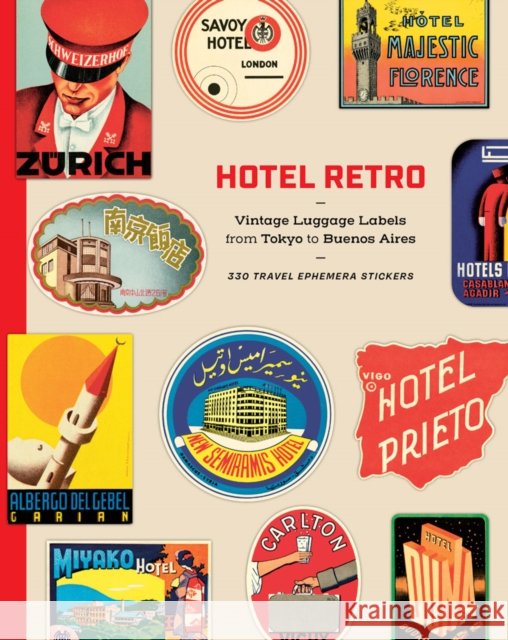 Hotel Retro: Vintage Luggage Labels from Tokyo to Buenos Aires: 250 Travel Ephemera Stickers  9798989142323 Letterform Archive Books