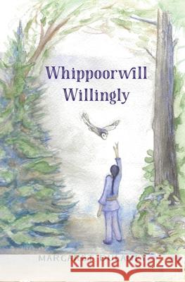 Whippoorwill Willingly Margaret Dulaney 9798989190928 Listen Well