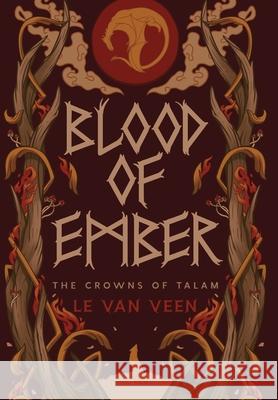 Blood of Ember L E Van Veen 9798989224357