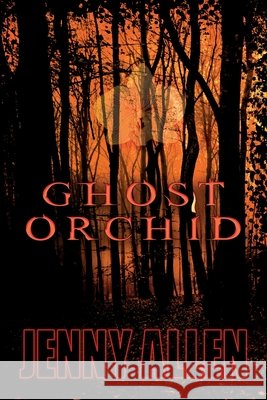 Ghost Orchid Jenny Allen 9798989249237