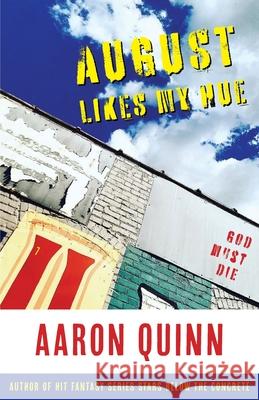 August Likes My Hue Aaron Quinn 9798989332007