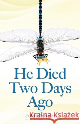 He Died Two Days Ago John Posner 9798989335459