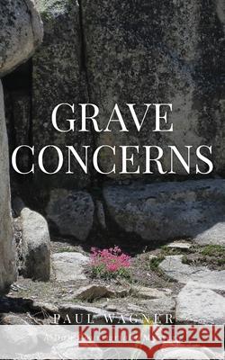Grave Concerns: A Dan Courtright Mystery Paul Wagner 9798989355006