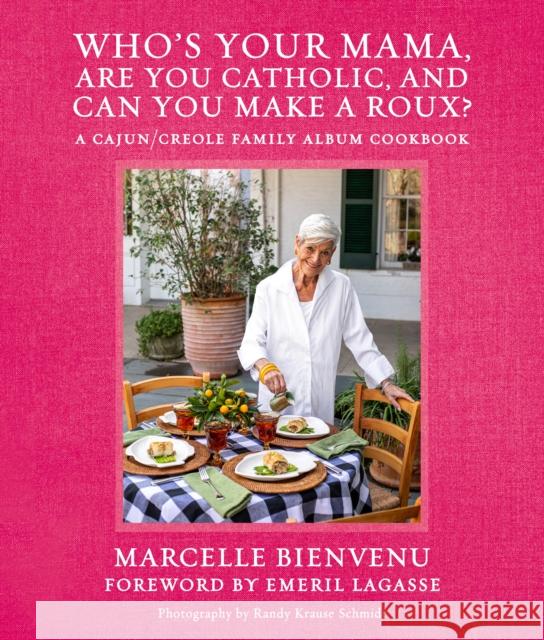 Who's Your Mama, Are You Catholic, and Can You Make A Roux? Marcelle Bienvenu 9798989403448 Susan Schadt Press, LLC