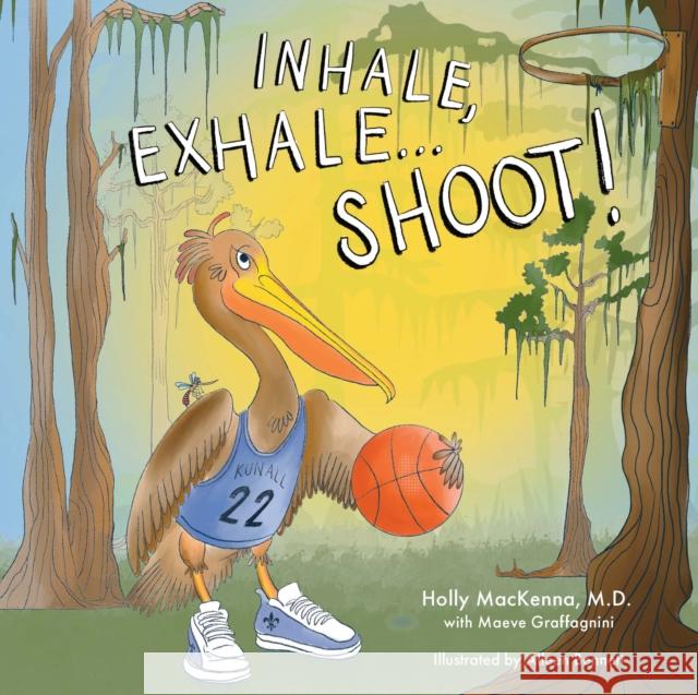 Inhale, Exhale...Shoot! Maeve Graffagnini 9798989403493