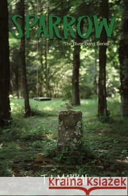 Sparrow The River Bend Series Tj Makkai 9798989441457
