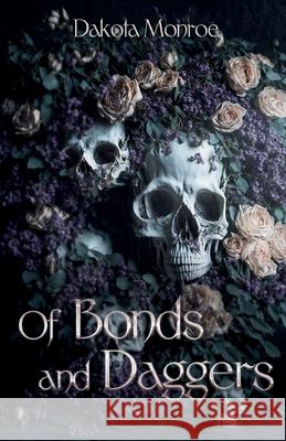 Of Bonds and Daggers Dakota Monroe 9798989475612