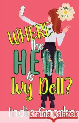 Where the Hell is Ivy Dell? Indie Sparks 9798989478064
