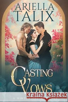 Casting Vows Ariella Talix 9798989515622