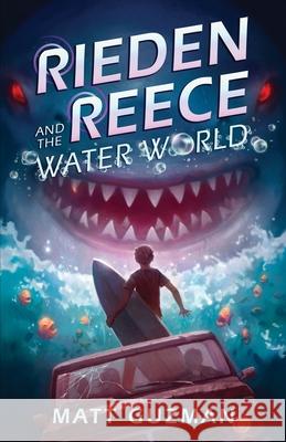 Rieden Reece and the Water World: A Middle-Grade Sci-Fi Adventure Matt Guzman, Stephanie Slagle, Kim Dingwall 9798989545834