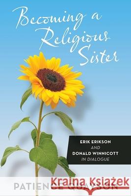 Becoming a Religious Sister Patience Quayson 9798989600694