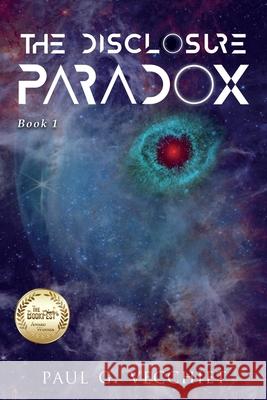 The Disclosure Paradox: Book 1 Paul G Vecchiet 9798989643127 Write Away Books
