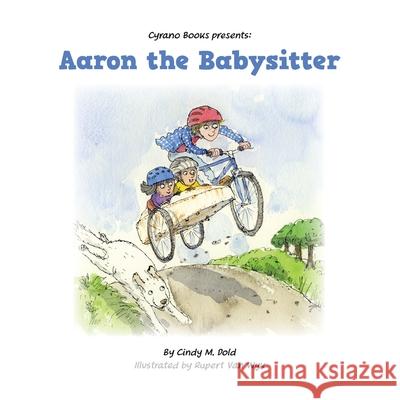 Aaron the Babysitter Cindy M Dold, Rupert Van Wyk 9798989648924
