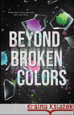 Beyond Broken Colors: a slow burn small town new adult romance Hahn, Dev 9798989682331