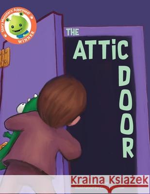 The Attic Door Leslie E Tayloe, David Barrow 9798989715459