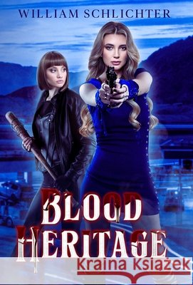 Blood Heritage Schlichter, William 9798989732623 Last Words