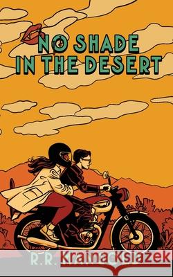 No Shade in the Desert R R Mangold 9798989734023 Mangold Books