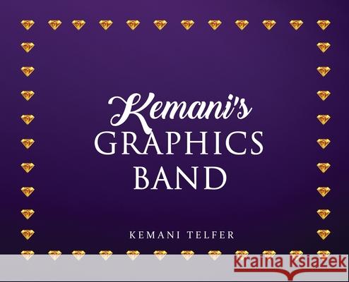 Kemani's Graphics Band Kemani Telfer 9798989780433