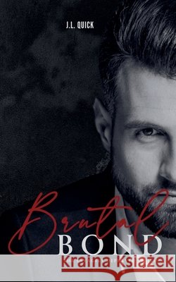 Brutal Bond J L Quick 9798989803781