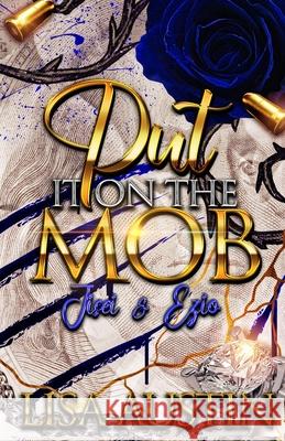 Put It on the Mob: Jisei & Ezio Lisa Austin 9798989836321
